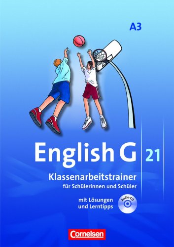Cornelsen Verlag English G 21 - Ausgabe A: Band 3: 7. Schuljahr - Klassenarbeitstrainer mit L&ouml;sungen und CD