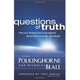 Questions of Truth: Fifty-one Responses to Questions About God, Science and Beliefby John Polkinghorne