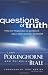 Questions of Truth: Fifty-one Responses to Questions About God, Science and Belief