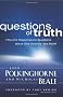 Questions of Truth: Fifty-one Responses to Questions About God, Science and Belief