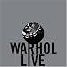 Andy Warhol Live