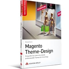 Magento Theme Design: Entwerfen Sie Schritt f�r Schritt professionelle Themes f�r Ihren Shop