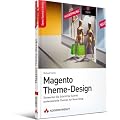 Magento Theme Design: Entwerfen Sie Schritt f�r Schritt professionelle Themes f�r Ihren Shop