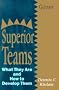 Superior Teams: What They Need and How to Develop Them