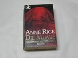 Die Mumie oder Ramses der Verdammte : Roman - Anne Rice
