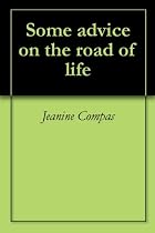Click to Download Free Kindle Book -> Some advice on the road of life