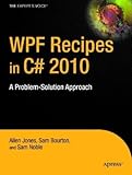 WPF Recipes in C# 2010 : A Problem-Solution Approach (Recipes: a Problem-Solution Approach)