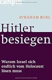 Zoom Produkt-Bild: Hitler besiegen: Warum Israel sich endlich vom Holocaust l&ouml;sen muss