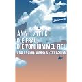 Die Frau, die vom Himmel fiel: und andere wahre Geschichten