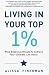 Living in Your Top 1%: Nine Essential Rituals to Achieve Your Ultimate Life Goals