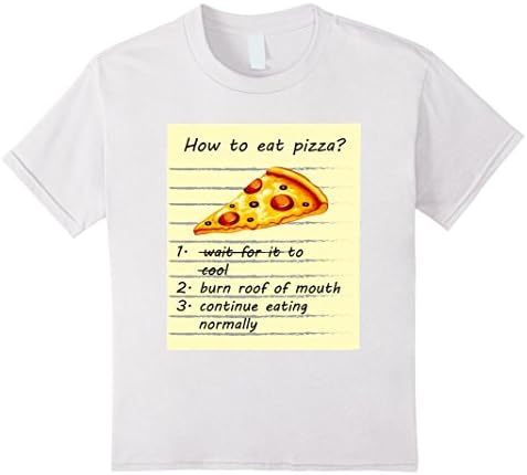 Kids How To Eat Pizza? Continue Eating Normally Steps T-Shirt 10 White