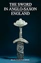 The Sword in Anglo-Saxon England: Its Archaeology and Literature