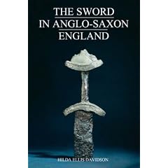 The Sword in Anglo-Saxon England: Its Archaeology and Literature