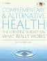 Complementary and Alternative Health: The Scientific Verdict on What Really Works