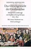 Produkt-Bild: Das Gleichgewicht der Gro&szlig;m&auml;chte. Metternich, Castlereagh und die Neuordnung Europas 1812-1822.