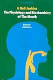 The physiology and biochemistry of the mouth