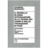 Il modello di Ising. Introduzione alla teoria dei campi e delle transizioni di fasedi Giuseppe Mussardo