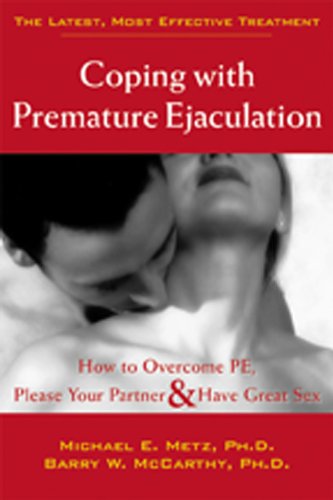 Coping With Premature Ejaculation: How to Overcome PE, Please Your Partner  &  Have Great Sex