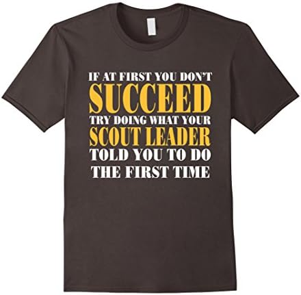 Men's If At First You Don't Succeed Funny Scout Leader Gift Tee Shirt Scout Leader T-Shirt																	 XL Asphalt