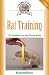 Rat Training: A Comprehensive Beginner's Guide (Complete Care Made Easy)