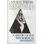 Ancient Wisdom Revived: A History of the Theosophical Movement