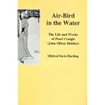 Air-Bird in the Water: The Life and Works of Pearl Craigie (John Oliver Hobbes) (John Oliver Hobbes) book cover