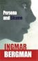 Persona and Shame: The Screenplays of Ingmar Bergman