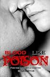 Blood Like Poison: For the Love of a Vampire