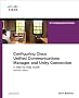Configuring Cisco Unified Communications Manager and Unity Connection: A Step-by-step Guide (Cisco Press Networking Technology)