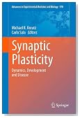 Synaptic Plasticity: Dynamics, Development and Disease (Advances in Experimental Medicine and Biology)