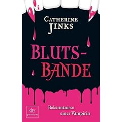Blutsbande. Bekenntnisse einer Vampirin