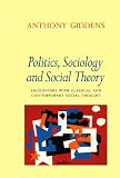 Politics, sociology and social theory : encounters with classical and contemporary social thought