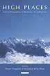 High Places: Cultural Geographies of Mountains, Ice and Science (International Library If Human Geography)