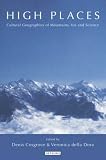 High Places: Cultural Geographies of Mountains, Ice and Science (International Library If Human Geography)