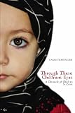 Through These Children's Eyes: A Chronicle of Children In Crisis