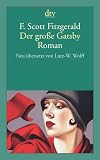 Der gro�e Gatsby: Roman: Roman Neu �bersetzt