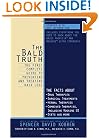 The Bald Truth : The First Complete Guide To Preventing And Treating Hair Loss