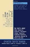 The Bald Truth : The First Complete Guide To Preventing And Treating Hair Loss