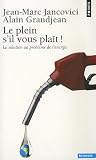 Le plein s\'il vous plaît ! : La solution au problème de l\'énergie