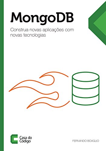 MongoDB: Construa novas aplicações com novas tecnologias (Portuguese Edition)