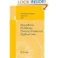 Hyperbolic Problems: Theory, Numerics, Applications: Proceedings of the Eleventh International Conference on Hyperbolic Problems held in Ecole Normale Sup�rieure, Lyon, July 17-21, 2006