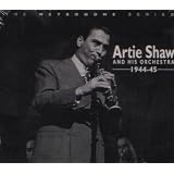 1944-45 ~ Artie Shaw
