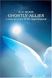 Ghostly Allies: A true account of the Supernatural