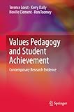 Values pedagogy and student achievement : contemporary research evidence