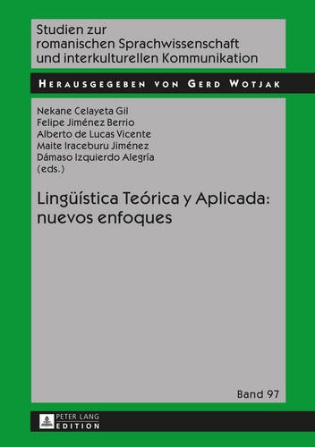 Lingüística Teórica y Aplicada: nuevos enfoques (Studien zur romanischen Sprachwissenschaft und interkulturellen Kommuni