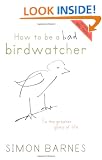 How to be a Bad Birdwatcher