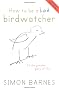 How to be a Bad Birdwatcher