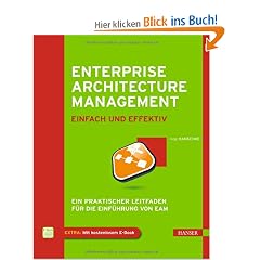 Enterprise Architecture Management - einfach und effektiv: Ein praktischer Leitfaden f�r die Einf�hrung von EAM