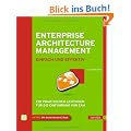 Enterprise Architecture Management - einfach und effektiv: Ein praktischer Leitfaden f�r die Einf�hrung von EAM