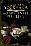 Im Labyrinth der Lilien: Historischer Kriminalroman - Sargon Youkhana